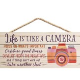 Life Is Like A Camera, Hanging Sign