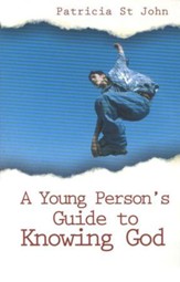 A Young Person's Guide to Knowing God