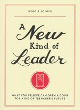 A New Kind of Leader: What You Believe Can Open a Door for a Kid or Teenager's Future