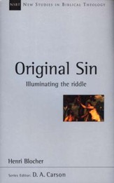 Original Sin: Illuminating the Riddle (New Studies in Biblical Theology)