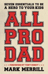 All Pro Dad: Seven Fundamentals to Be a Hero to Your Kids - eBook