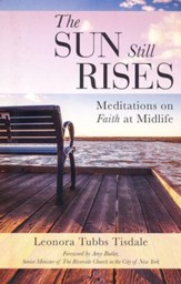 The Sun Still Rises: Meditations on Faith at Midlife