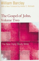 The Gospel of John, Volume Two: The New Daily Study Bible [NDSB]