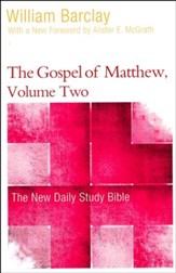 The Gospel of Matthew, Volume Two: The New Daily Study Bible [NDSB]