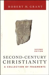 Second-Century Christianity: A Collection of Fragments
