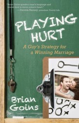 Playing Hurt (epub): A Guy's Strategy for a Winning Marriage - eBook