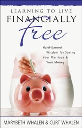 Learning to Live Financially Free: Hard-Earned Wisdom for Saving Your Marriage & Your Money - eBook