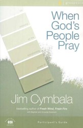When God's People Pray - Participant's Guide: Six Sessions on the Transforming Power of Prayer