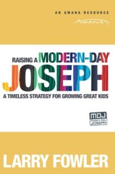 Raising a Modern-Day Joseph: A Timeless Strategy for Growing Great Kids - eBook