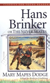 Hans Brinker: The Silver Skates,  Classics for Young Readers