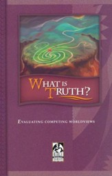 BJU Press What is Truth? Student Text (Updated Copyright)