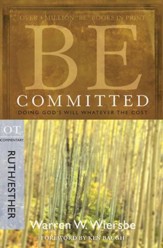 Be Committed (Ruth & Esther): Doing God's Will Whatever the Cost - eBook