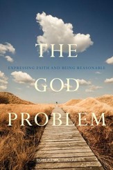 The God Problem: Expressing Faith and Being Reasonable - Slightly Imperfect