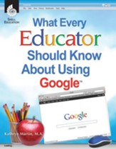 What Every Educator Should Know About Using Google - PDF Download [Download]