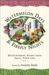 Watermelon Days and Firefly Nights: Heartwarming Scenes from Small Town Life - eBook