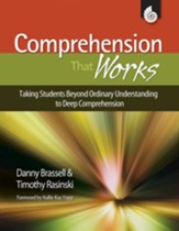 Comprehension That Works: Taking Students Beyond Ordinary Understanding to Deep Comprehension - PDF Download [Download]