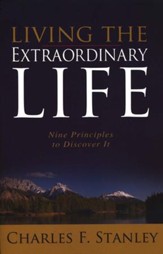 Living the Extraordinary Life: Nine Principles to Discover It