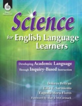 Science for English Language Learners: Developing Academic Language Through Inquiry-Based Instruction - PDF Download [Download]