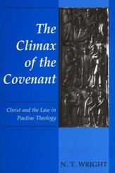 The Climax of the Covenant: Christ and the Law in Pauline Theology