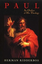 Paul: An Outline of His Theology [Herman Ridderbos]
