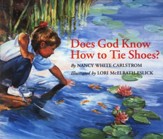 Does God Know How to Tie Shoes? Softcover