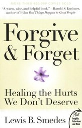 Forgive & Forget: Healing the Hurts We Don't Deserve