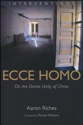 Ecce Homo: On the Divine Unity of Christ