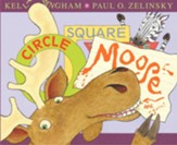 Circle, Square, Moose