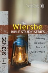 The Wiersbe Bible Study Series: Genesis 1-11: Believing the Simple Truth of God's Word - eBook