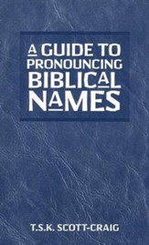 A Guide to Pronouncing Biblical Names