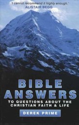 Bible Answers: To Questions About the Christian Faith & Life