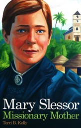 Mary Slessor: Missionary Mother  - Slightly Imperfect