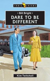 Bill Bright: Dare to be Different - eBook