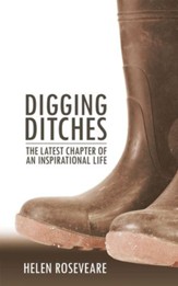 Digging Ditches: The Latest Chapter of an Inspirational Life - eBook