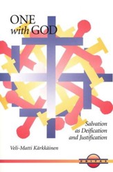 One with God: Salvation as Deification and Justification