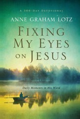 Fixing My Eyes on Jesus: Daily Moments in His Word - eBook