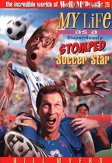 My Life as a Stupendously Stomped Soccer Star: The Incredible  Worlds of Wally McDoogle #26