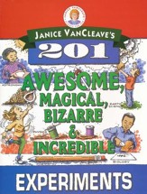 201 Awesome, Magical, Bizzare, & Incredible Experiments