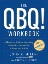 The QBQ! Workbook: A Hands-on Tool for Practicing Personal Accountability at Work and in Life