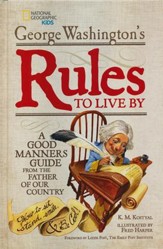 George Washington's Rules to Live By: How to Sit, Stand, Smile, and Be Cool!