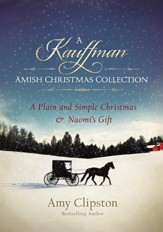 A Kauffman Amish Christmas Collection, 2 Volumes in 1