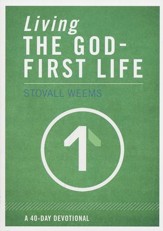 Living the God-First Life: A 40-Day Devotional