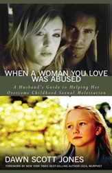 When a Woman You Love Was Abused: A Husband's Guide to Helping Her Overcome Childhood Sexual Molestation - eBook