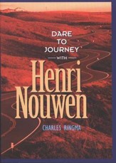 Dare to Journey with Henri Nouwen