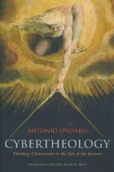 Cybertheology: Thinking Christianity in the Era of the Internet