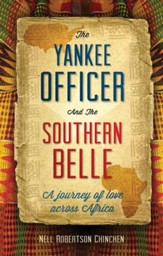 The Yankee Officer & the Southern Belle: A Journey of Love across Africa - eBook