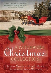 A Patchwork Christmas: Three Christmas Romances with Bonus Handcraft Patterns and Cookie Recipes - eBook