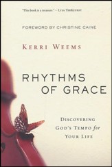 Rhythms of Grace: Discover God's Tempo for Your Life