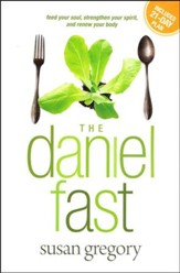 The Daniel Fast: Feed Your Soul, Strengthen Your Spirit, and Renew Your Body - Slightly Imperfect