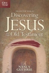 One-Year Book of Discovering Jesus in the Old Testament